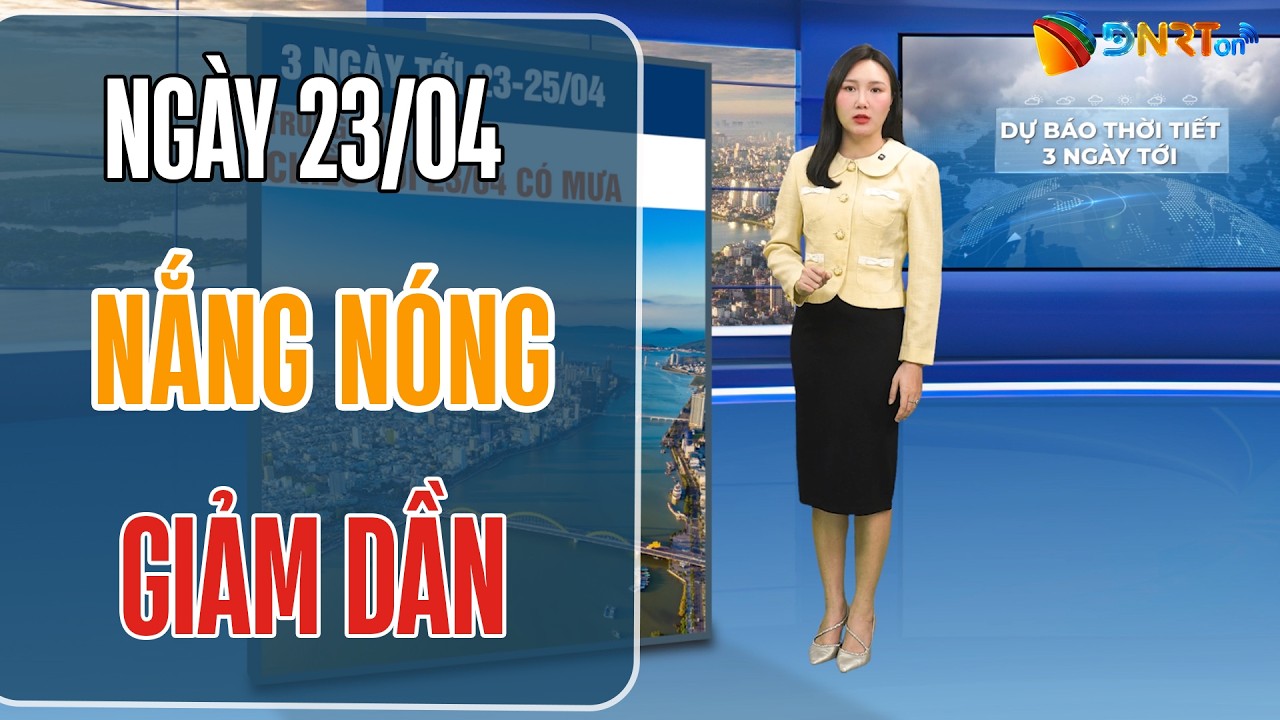 Dự báo thời tiết 23-25/04 | Không khí lạnh gây mưa dông; Nắng nóng chấm dứt tại Bắc Bộ và Trung Bộ