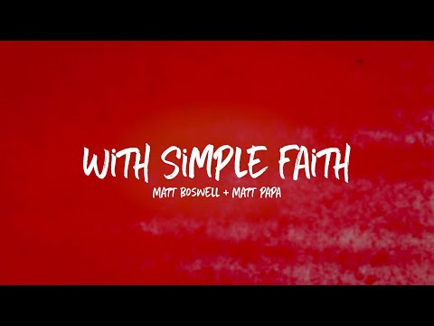With Simple Faith (Lyric Video) - Matt Boswell & Matt Papa