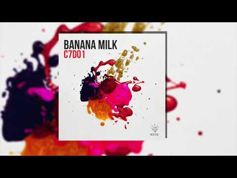 c7d01 - Banana Milk (Original Mix)