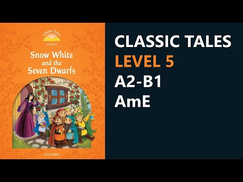 Snow White and the Seven Dwarfs | Classic Tales Level 5