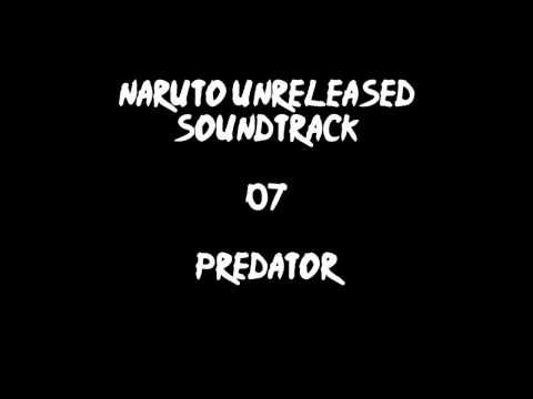 Naruto Unreleased Soundtrack - Predator (REDONE)