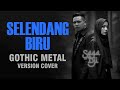 SELENDANG BIRU GOTHIC METAL COVER VERSION SAGA DJI Selendangbiru Sagadji