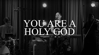 You Are a Holy God