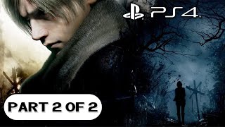 Resident Evil 4 Remake PART 2 PS4 FULL GAME Longplay Gameplay Walkthrough Playthrough VGL