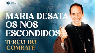 Terço do Combate | Maria desata os nós escondidos - 26/05