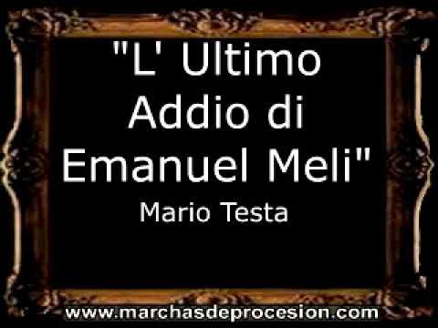 L' Ultimo Addio di Emanuel Meli - Mario Testa [MA]