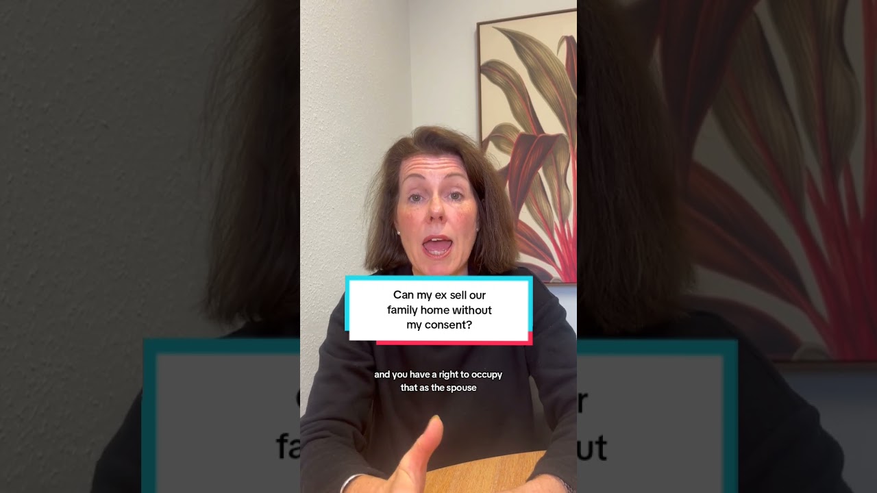 Can my ex sell our family home without my consent?