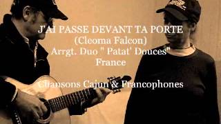 J'AI PASSE DEVANT TA PORTE (C.FALCON) Arrgt. Patat' Douces Duo France