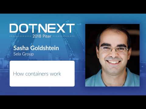 Sasha Goldshtein — How containers work