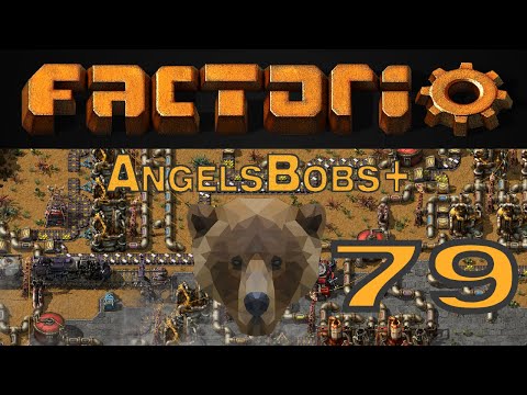 Factorio AngelsBobs+ EP 79