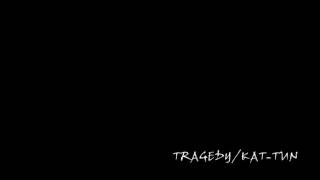 【カラオケ】KAT-TUN「TRAGEDY」