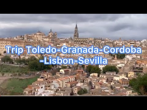 Trip Toledo Granada Cordoba Lisbon Sevilla