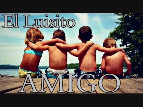 El Luisito AMIGO