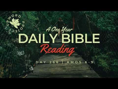 Day 266 |   Daily Bible Reading  | Tearing Down and Rebuilding | Amos 6-9