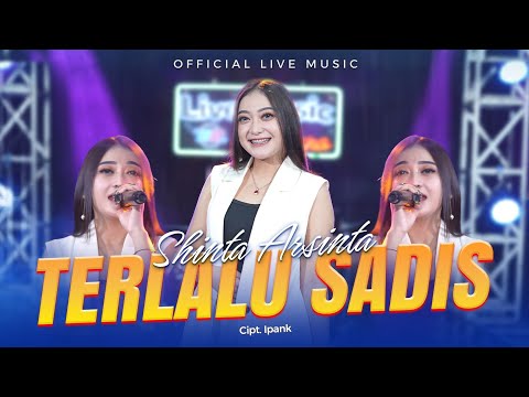 Shinta Arsinta - Terlalu Sadis (Official Live Music)