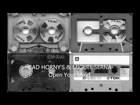 HEAD HORNY'S & MIGUEL SERNA-Open Your Mind