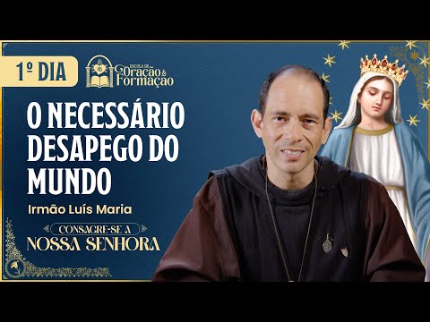 Consecration to Our Lady 2025 - 1st day - The necessary detachment from the world - 10/20