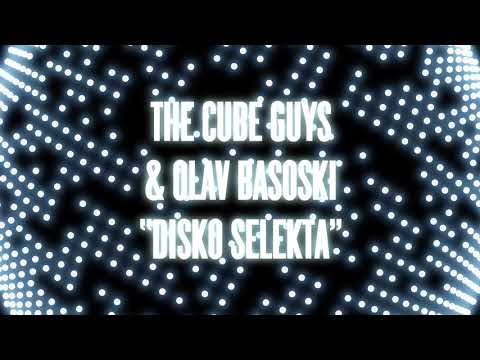 The Cube Guys & Olav Basoski - Disko Selekta