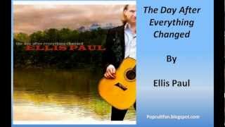 Ellis Paul - The Day After Everything Changed (Lyrics)