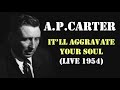 A.P Carter - It'll Aggravate Your Soul (Live 1954)