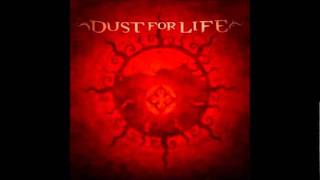 Dust For Life- The End