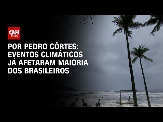 Análise: Eventos climáticos já afetaram maioria dos brasileiros | CNN NOVO DIA