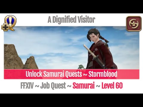 FFXIV Unlock Quest Samurai Level 60 ~ Stormblood ~ A Dignified Visitor
