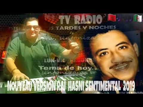NOUVEAU VERSION RAÏ  HASNI SENTIMENTAL  2019🎹🎤🇲🇦🎶🎵🇩🇿🎶🎵