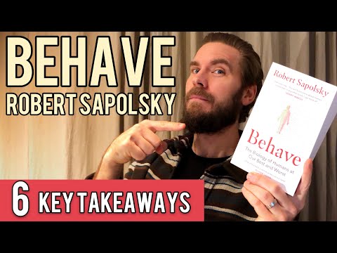 6 Key Lessons from BEHAVE by Robert Sapolsky
