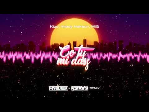 Kizo, młody klakson, MIG - Co ty mi dasz (Maniutek x Patryś Remix)