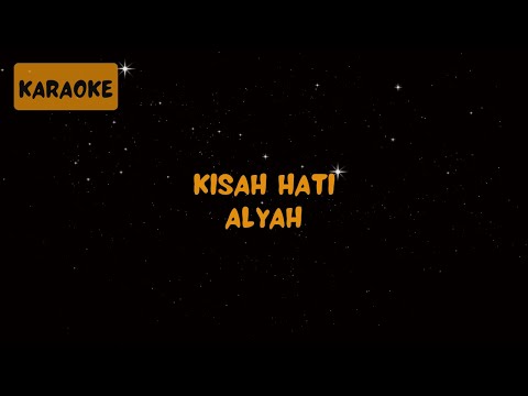 Alyah - Kisah Hati [Karaoke]