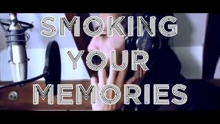 Smoking Your Memories (Teaser)