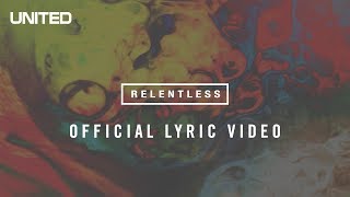 Hillsong UNITED Relentless Lyric Video