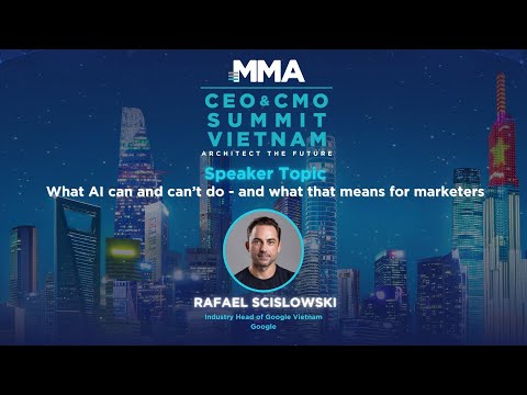 MMA Vietnam - CEO&CMO Summit 2024 | What AI can and can't do