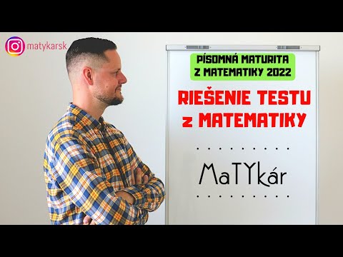 MATURITA Z MATEMATIKY 2022 - RIEŠENIE TESTU
