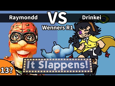 It Slappens #13 (Winners R1) - Raymondd vs Drinkei