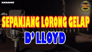 Download lagu Sepanjang Lorong Gelap By DLloyd (KARAOKE VERSION) mp3