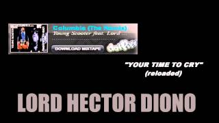 Lord Hector Diono- (Your Time To Cry ) MTV Reload Mix Explicit