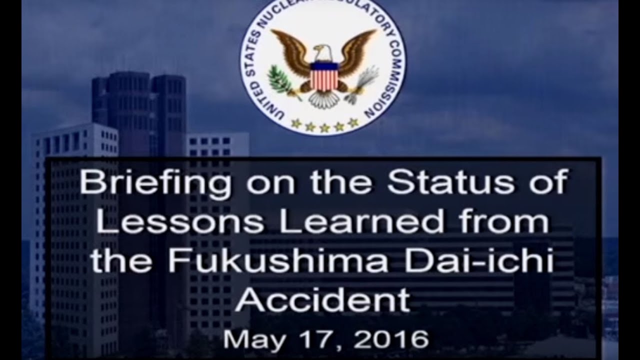 NRC Briefing on Status of Lessons Learned from the Fukushima Dai-ichi Accident