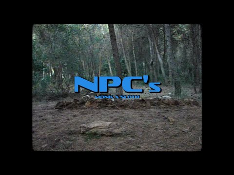 MONK X SLOTH - NPC's (Official Music Video)