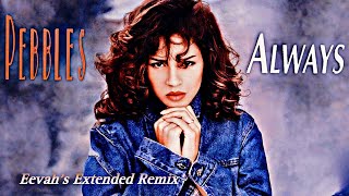 Pebbles - Always (Kells&#39; Extended Remix)