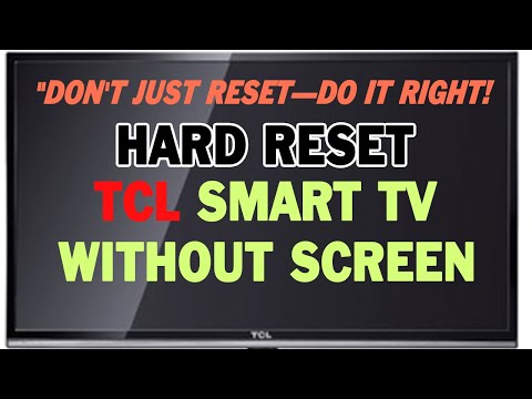 How to Perform a Hard Reset on TCL Smart TV Without a Screen