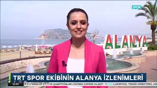 TRTSPOR ekibinin Alanya izlenimleri