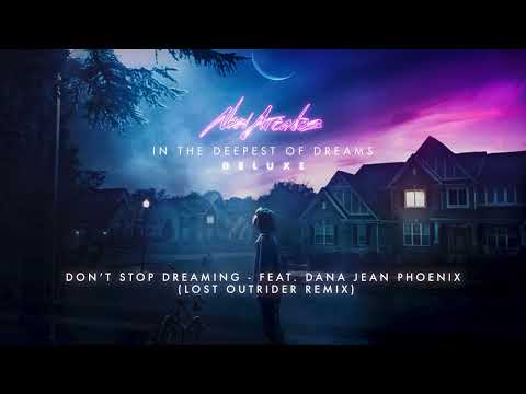 New Arcades- Don't Stop Dreaming  (Lost Outrider Remix) - Feat Dana Jean Phoenix