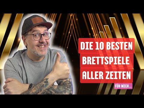 The 10 best board games of ALL time - for me!