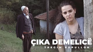 Tregim Popullor - Çika demelicë (Official Video 4K)