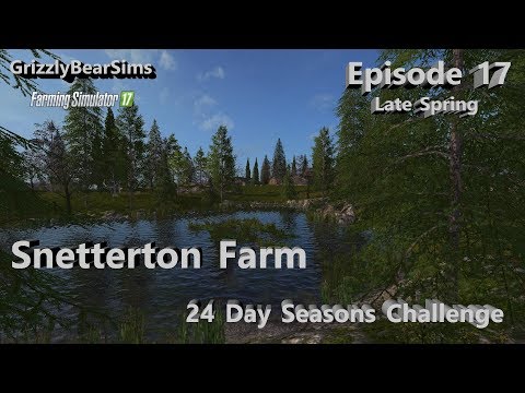 Farming Simulator 17 ᴴᴰ  Snetterton Farm 🚜 24 Day Seasons Challenge - Episode 17