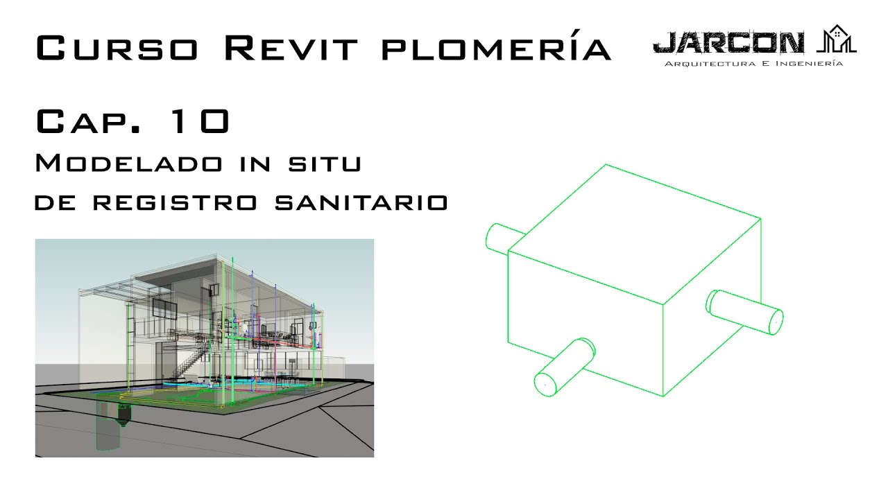 Curso Revit Plomeria | Capitulo 10 - Registro sanitario modelado in situ