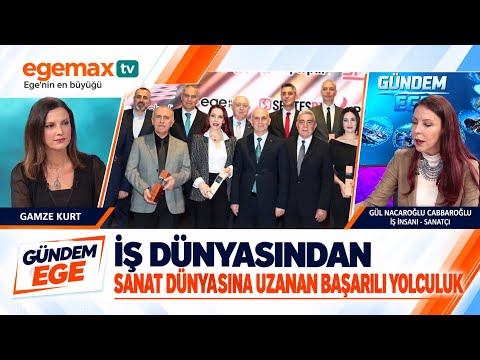 İş Dünyasından Sanat Dünyasına Uzanan Başarı Hikâyesi! | Gül Nacaroğlu Cabbaroğlu | Gündem Ege