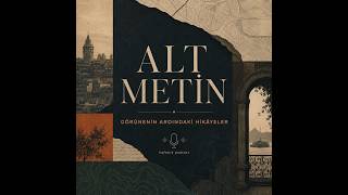 Thumbnail - Alt Metin | Görünenin Ardındaki Hikâyeler
